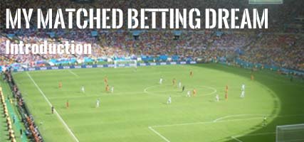 Matched Betting Dream Introduction