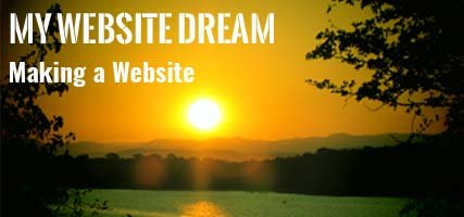 My Website Dream : Chapter 1 : Making a Website