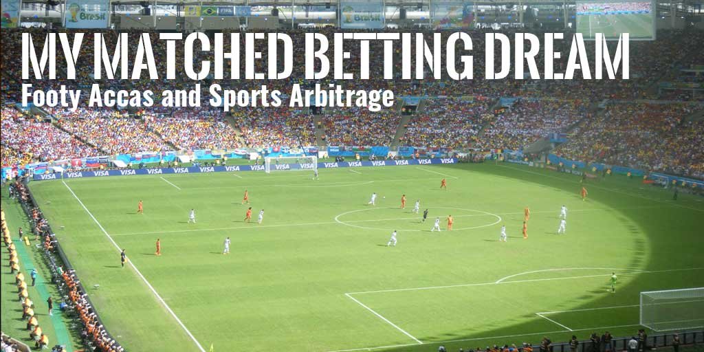 Matched Betting Dream Footy Accas